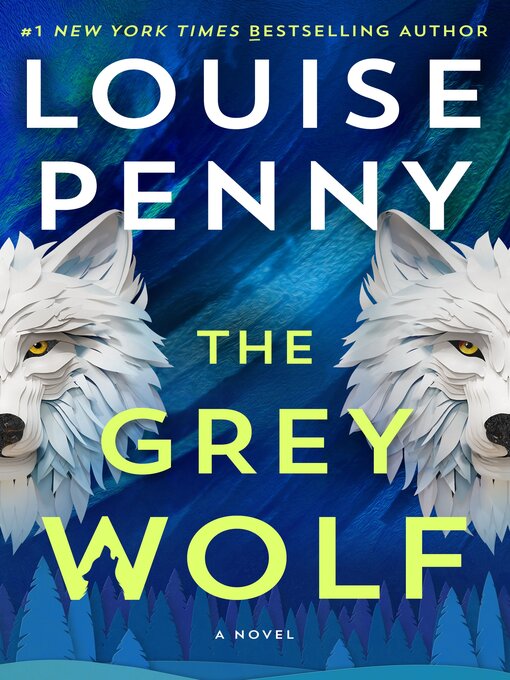 Title details for The Grey Wolf by Louise Penny - Wait list